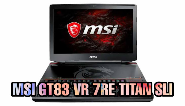 msi gt83 7re titan sli Best Buying Gaming Laptops