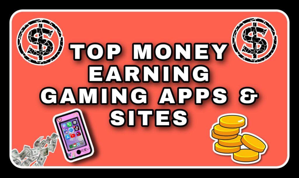 top money earning gaming apps and sites