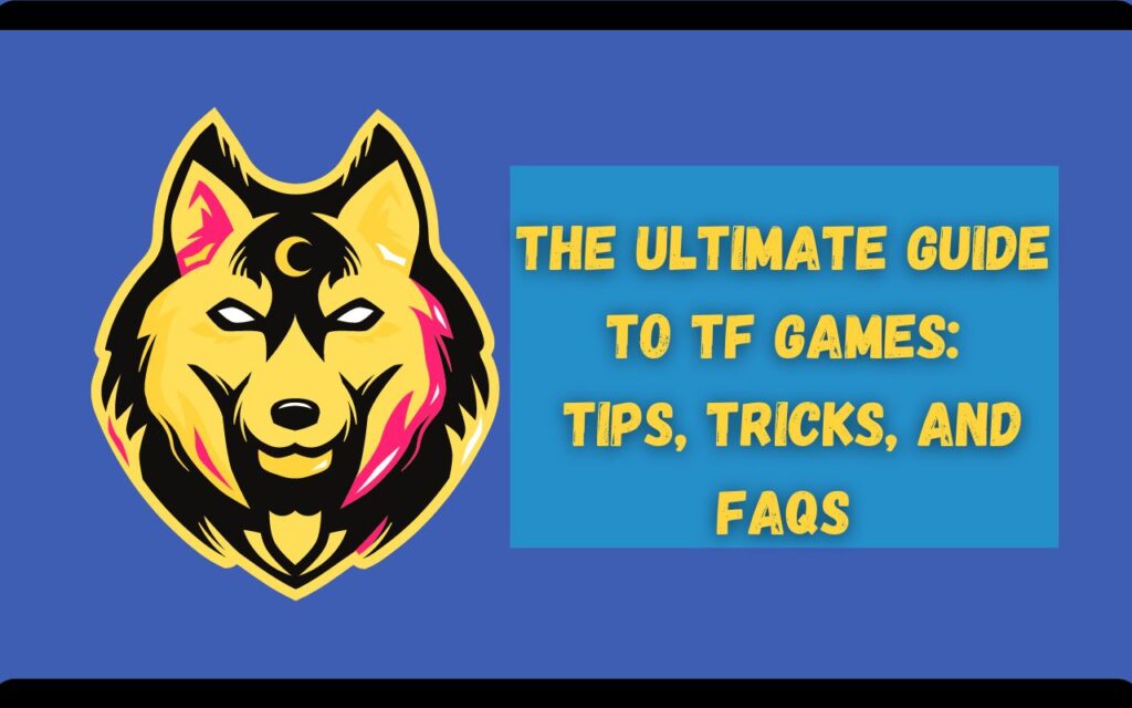 The20Ultimate20Guide20to20TF20Games2020Tips20Tricks20and20FAQs